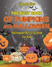 The Busy Book Of Pumpkins And Halloween - Halloween Activity Book For Kids