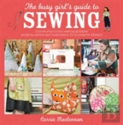 The Busy Girl'S Guide To Sewing