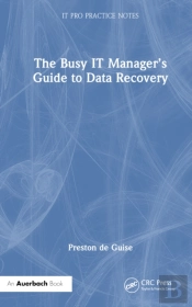 The Busy It Managerâ€™S Guide To Data Recovery