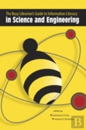 The Busy Librarian'S Guide To Information Literacy In Science And Engineering