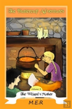 Bertrand.pt - The Buttercup Adventures Volume Three: The Wizard'S Mother