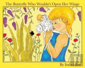 The Butterfly Who Wouldn'T Open Her Wing