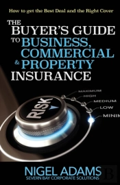 The Buyer'S Guide To Business, Commercial And Property Insurance