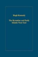 The Byzantine And Early Islamic Near East