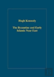 The Byzantine And Early Islamic Near East