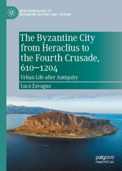 Bertrand.pt - The Byzantine City From Heraclius To The Fourth Crusade, 610â€“1204