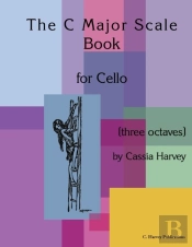 The C Major Scale Book For Cello  Three