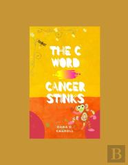 The C Word Cancer Stinks