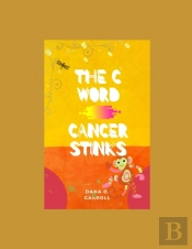 The C Word Cancer Stinks