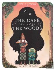 The Cafe At The Edge Of The Woods