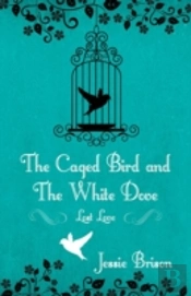 The Caged Bird And The White Dove: Lost Love