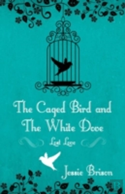 Bertrand.pt - The Caged Bird And The White Dove: Lost Love