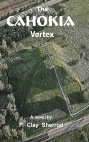 The Cahokia Vortex