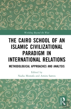 Bertrand.pt - The Cairo School Of An Islamic Civilizational Paradigm In International Relations