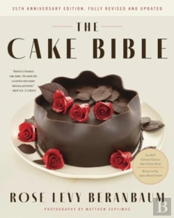 Bertrand.pt - The Cake Bible, 35th Anniversary Edition