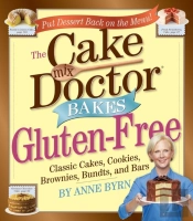 The Cake Mix Doctor Bakes Gluten-Free