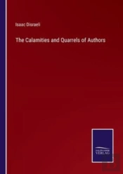 The Calamities And Quarrels Of Authors