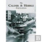 The Calder And Hebble Navigation