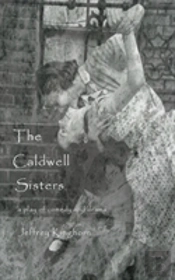 The Caldwell Sisters  A Play