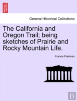 Bertrand.pt - The California And Oregon Trail; Being S