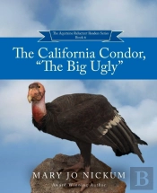 The California Condor, 'The Big Ugly'