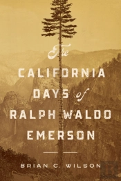 The California Days Of Ralph Waldo Emerson