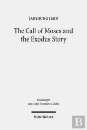The Call Of Moses And The Exodus Story