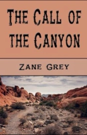 The Call Of The Canyon Annotated