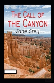The Call Of The Canyon Annotated