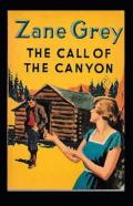The Call Of The Canyon Annotated
