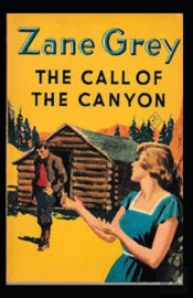 The Call Of The Canyon Annotated