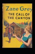 The Call Of The Canyon Annotated