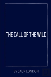 The Call Of The Wild By Jack London