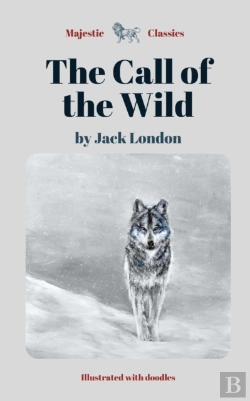 Bertrand.pt - The Call Of The Wild By Jack London (Majestic Classics / Illustrated With Doodles)