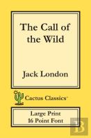 The Call Of The Wild (Cactus Classics Large Print)
