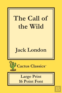 Bertrand.pt - The Call Of The Wild (Cactus Classics Large Print)