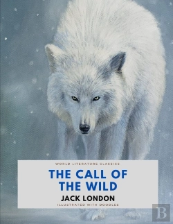 Bertrand.pt - The Call Of The Wild / Jack London / World Literature Classics / Illustrated With Doodles