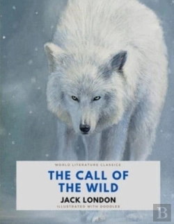 Bertrand.pt - The Call Of The Wild / Jack London / World Literature Classics / Illustrated With Doodles