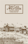 The Call Of Wild Geese: More Sermons In A Monastery