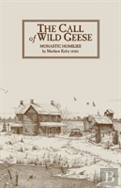 The Call Of Wild Geese: More Sermons In A Monastery