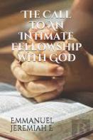The Call To An Intimate Fellowship With God
