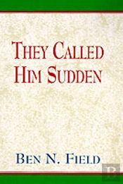 The Called Him Sudden