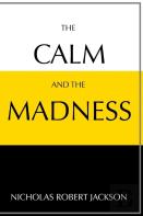 The Calm And The Madness