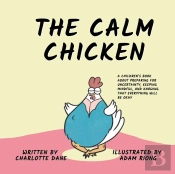 The Calm Chicken: A Children'S Book Abou
