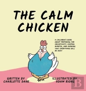 The Calm Chicken: A Children'S Book Abou