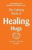 The Calming Book Of Healing Hugs