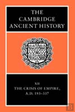 Bertrand.pt - The Cambridge Ancient History: Volume 12, The Crisis Of Empire, Ad 193-337
