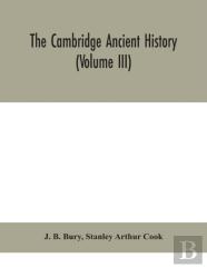The Cambridge Ancient History (Volume Iii)