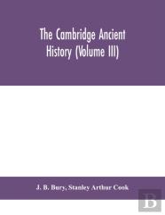 The Cambridge Ancient History (Volume Iii)