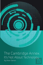 The Cambridge Annex - It'S Not About Technology